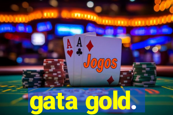 gata gold.